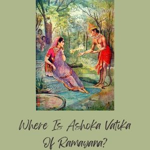 Where Is Ashoka Vatika Of Ramayana?