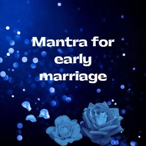 Mantra for early marriage