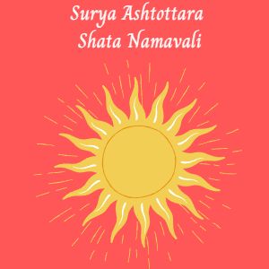 Surya Ashtottara Shatanamavali
